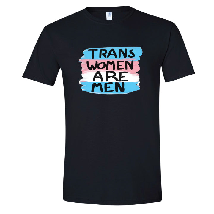 Trans Women are Men T-Shirt